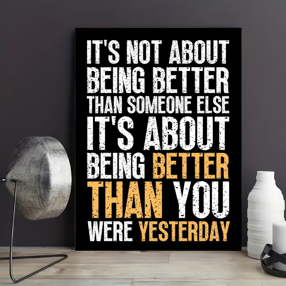 1pc Art Canvas Poster, It's Not About Being Better, Inspirational Quotes Wall Art Poster, Artwork Wall Painting For Bathroom Bedroom Office Living Room Home Wall Decor, No Frame