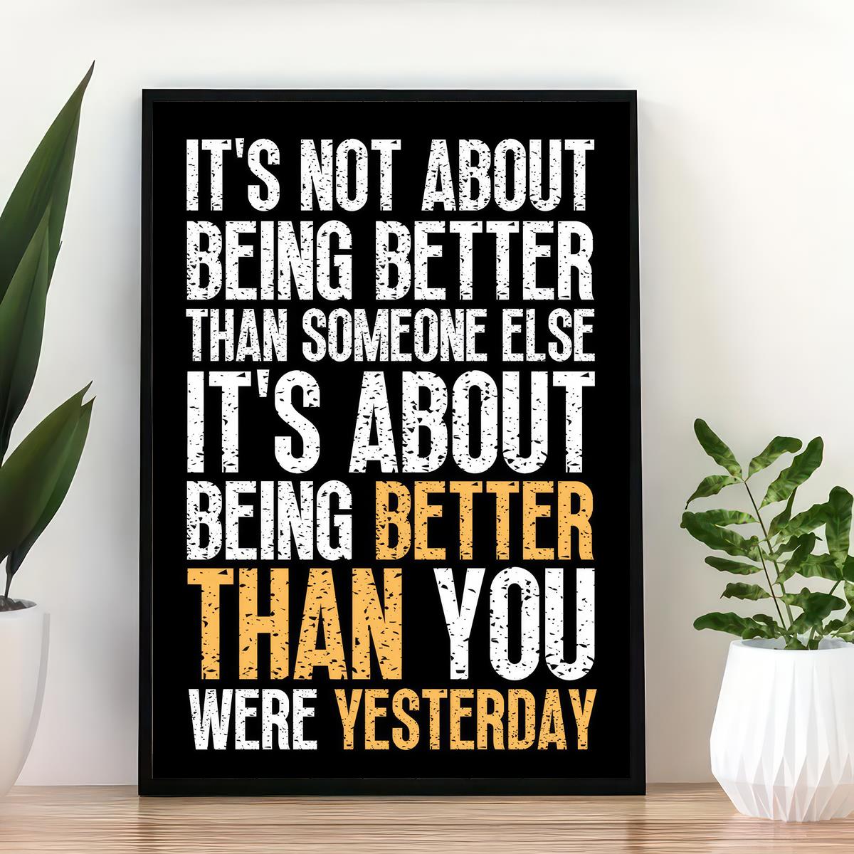 1pc Art Canvas Poster, It's Not About Being Better, Inspirational Quotes Wall Art Poster, Artwork Wall Painting For Bathroom Bedroom Office Living Room Home Wall Decor, No Frame